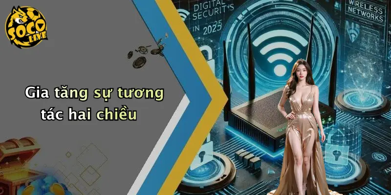 Gia tăng sự tương tác hai chiều
