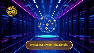 Cách vào Socolive khi bị nhà mạng chặn 2026: Hướng dẫn chi tiết