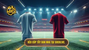 Kèo cược siêu cúp Tây Ban Nha