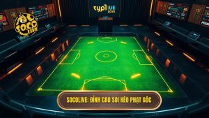 Hướng Dẫn Phân Tích Kèo Phạt Góc Chuẩn Xác Từ Chuyên Gia SOCOLIVE
