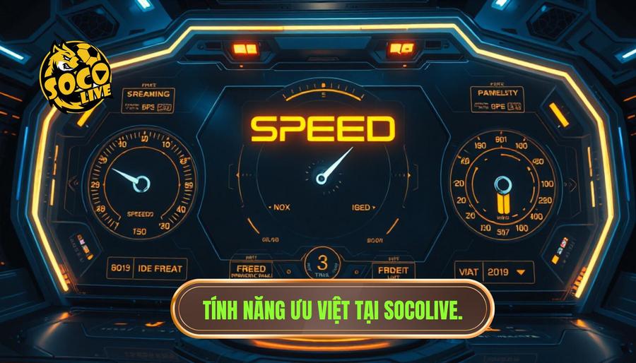 Những tính năng ưu việt chỉ có tại SOCOLIVE