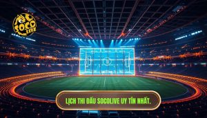 lịch thi đấu socolive hôm nay