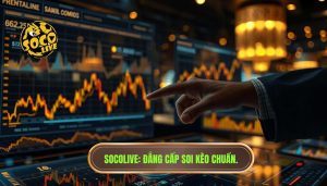 Socolive_ Đẳng cấp soi kèo chuẩn.