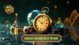 Socolive_ Kèo bóng đá uy tín nhất